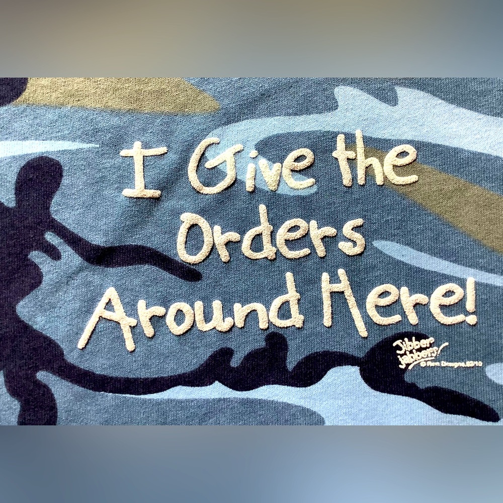 Blue Camo tee “ I Give the Orders Around Here!” 100% cotton, size 4T, NWT